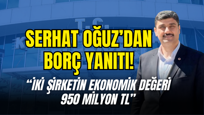 Kahramankazan Önceki Dönem Belediye Başkanı Serhat Oğuz'dan borç yanıtı