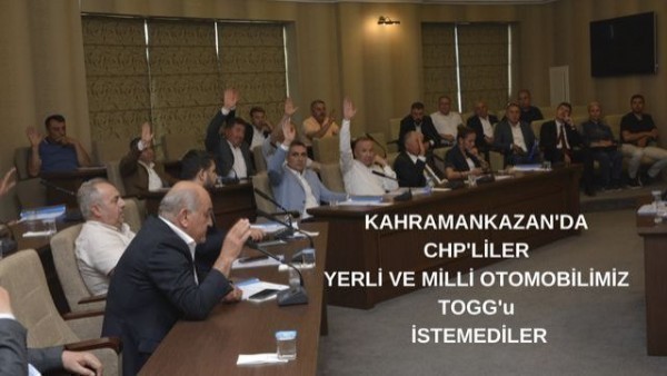  Kahramankazan Belediyesi TOGG almak istedi CHP'li Meclis üyeleri Ret oyu verdi