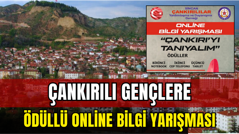 Ankara'da yaşayan Çankırılı gençlere ödüllü online bilgi yarışması 