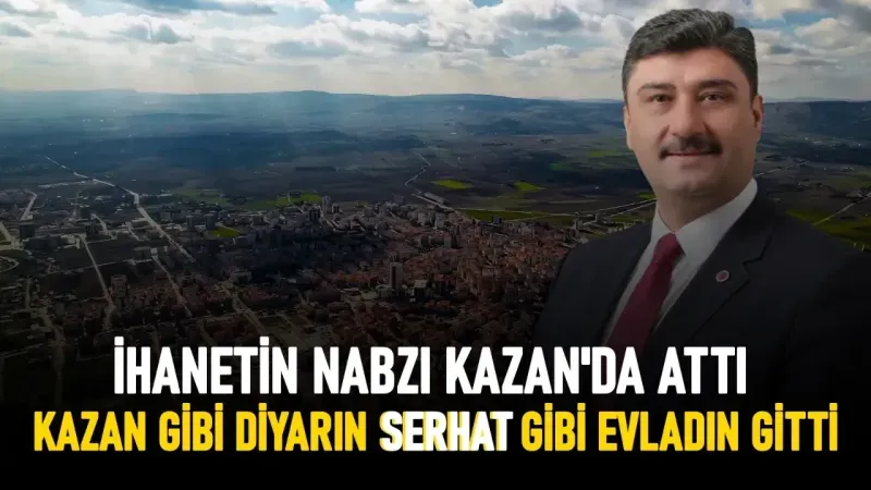 Kazan Gibi Diyarın Serhat Gibi Evladın Gitti