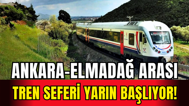 Ankara-Elmadağ tren seferi yarın başlıyor!